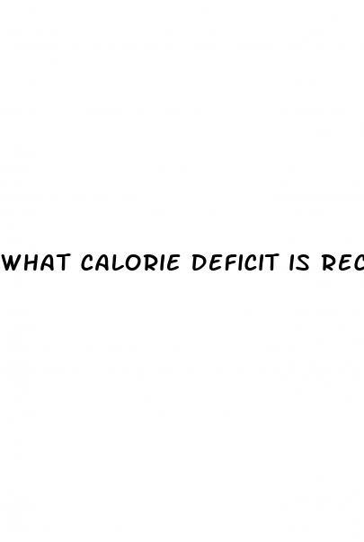 what calorie deficit is recommended for weight loss