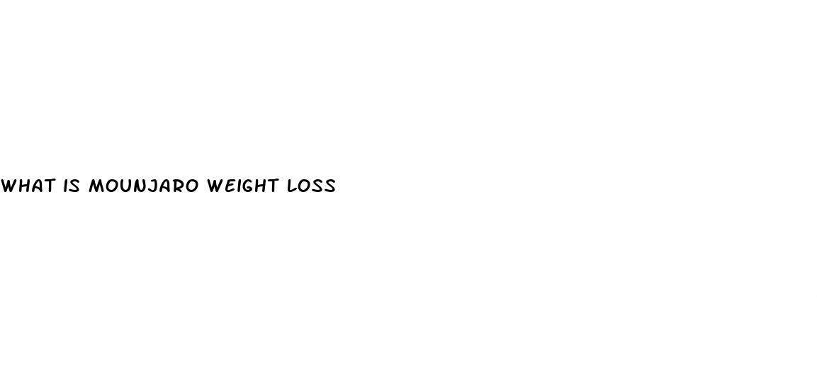 what is mounjaro weight loss