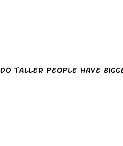 do taller people have bigger penis