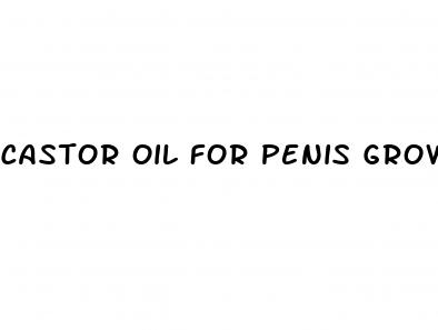 castor oil for penis growth