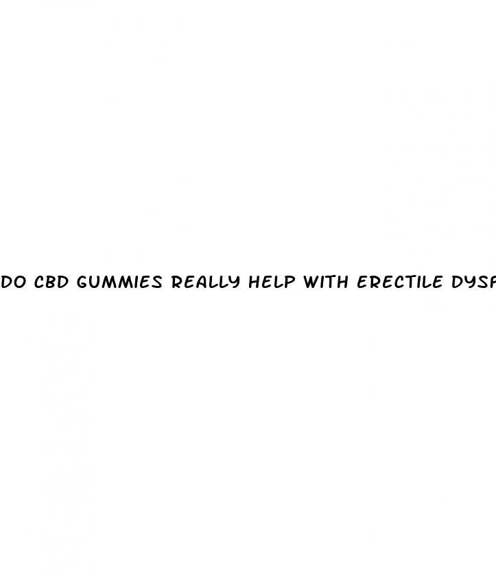 do cbd gummies really help with erectile dysfunction