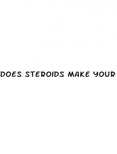 does steroids make your dick bigger