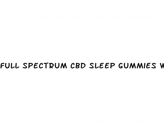 full spectrum cbd sleep gummies with cbn thc