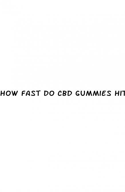how fast do cbd gummies hit