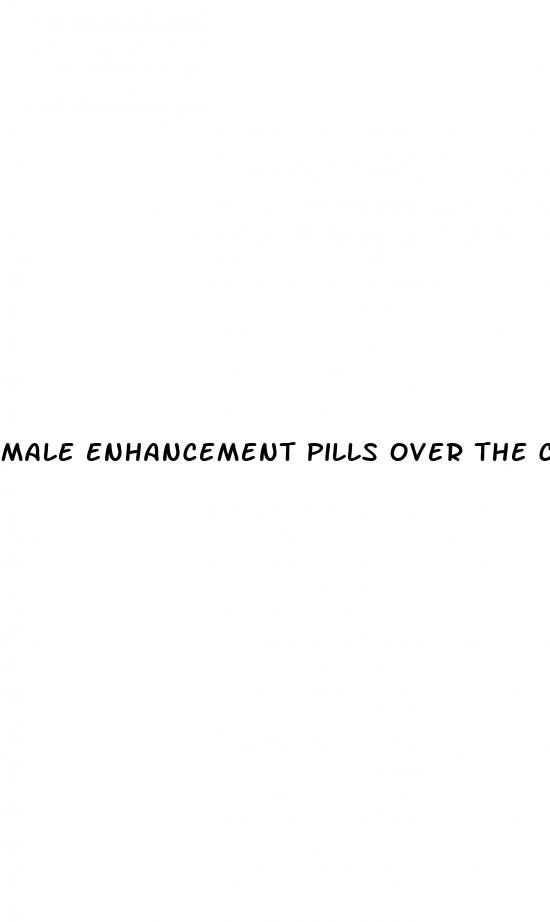 male enhancement pills over the counter at walmart