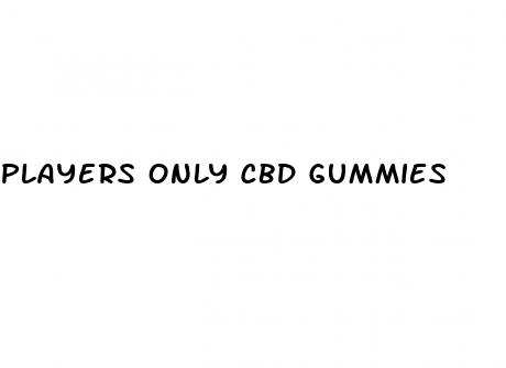 players only cbd gummies