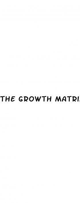 the growth matrix for penis size