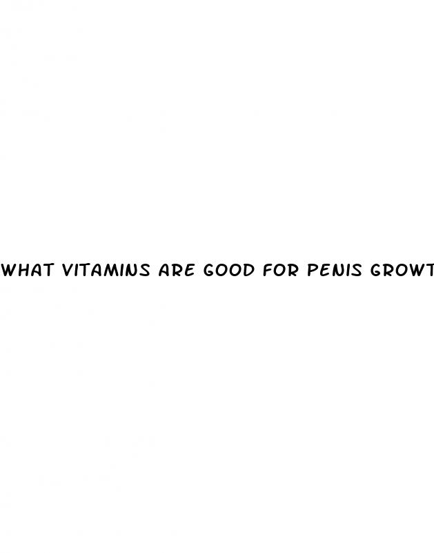 what vitamins are good for penis growth
