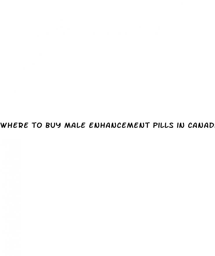 where to buy male enhancement pills in canada