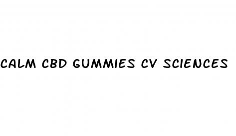calm cbd gummies cv sciences