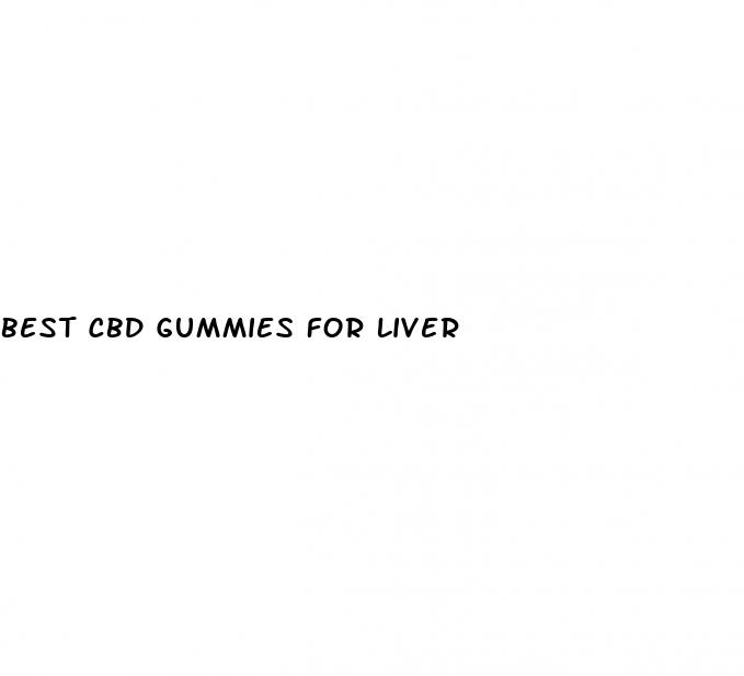 best cbd gummies for liver