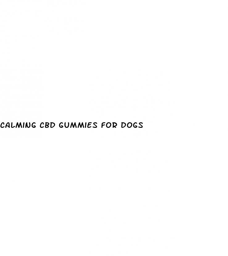 calming cbd gummies for dogs