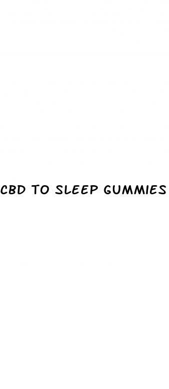 cbd to sleep gummies