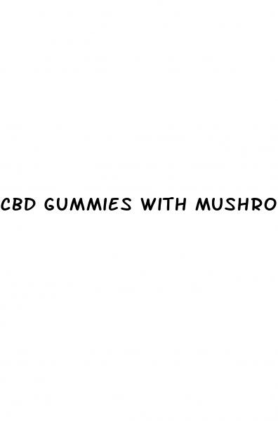 cbd gummies with mushrooms