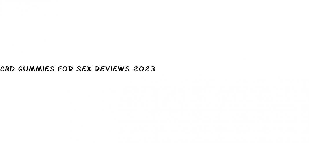 cbd gummies for sex reviews 2023
