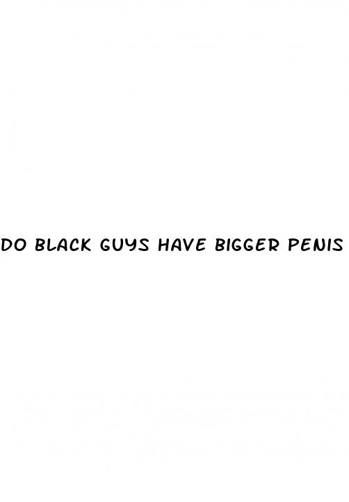 do black guys have bigger penis