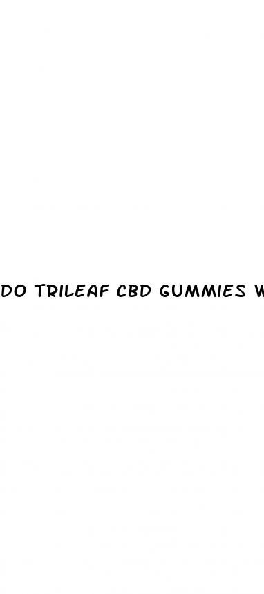 do trileaf cbd gummies work