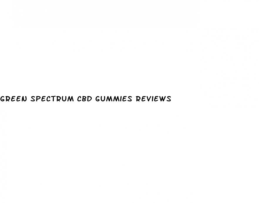 green spectrum cbd gummies reviews