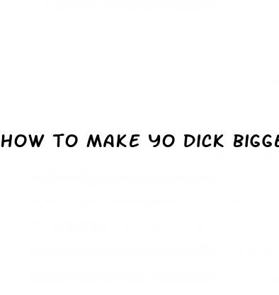 how to make yo dick bigger