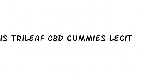 is trileaf cbd gummies legit