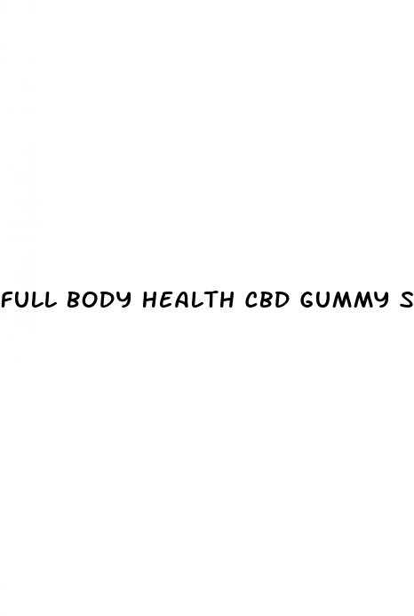 full body health cbd gummy s