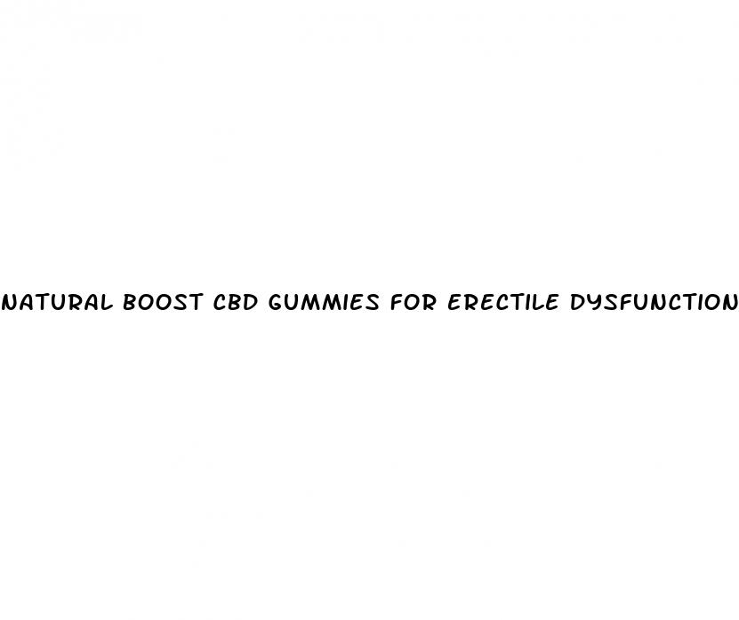 natural boost cbd gummies for erectile dysfunction
