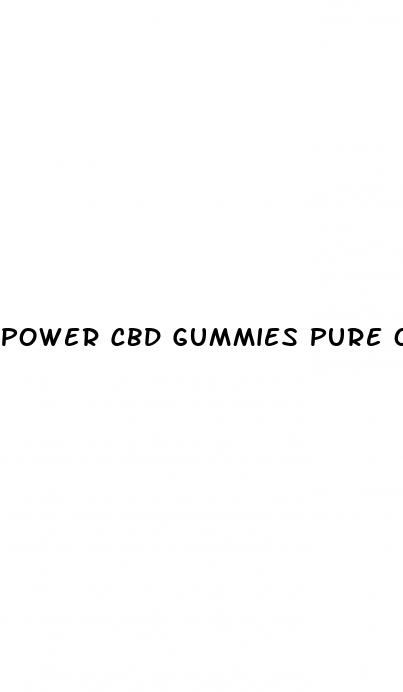 power cbd gummies pure organic
