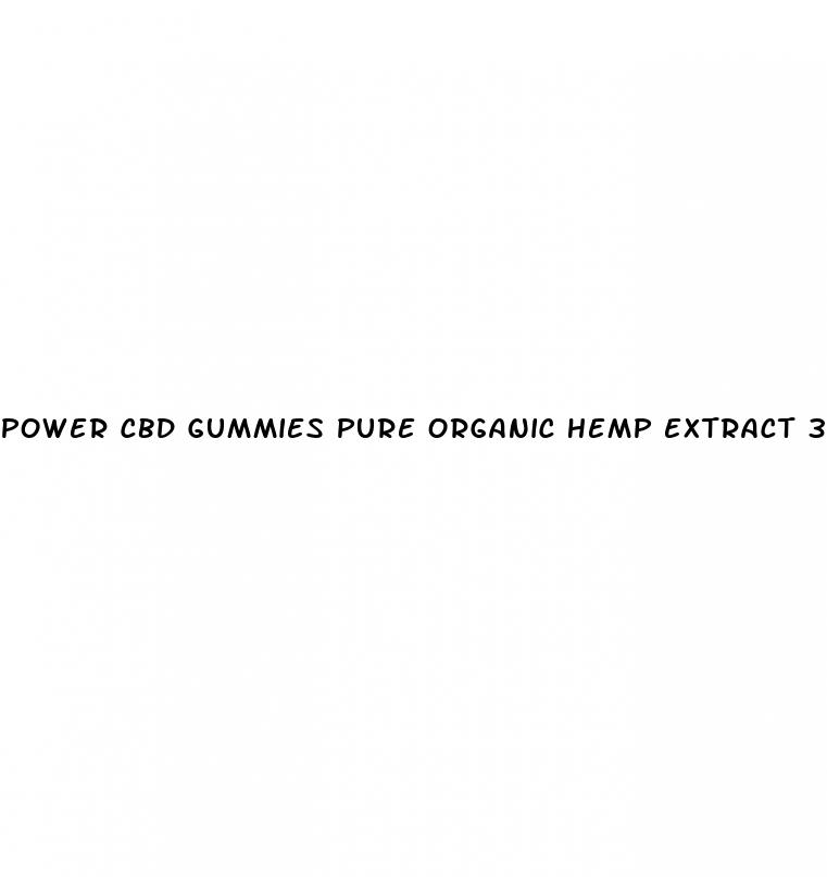 power cbd gummies pure organic hemp extract 300mg