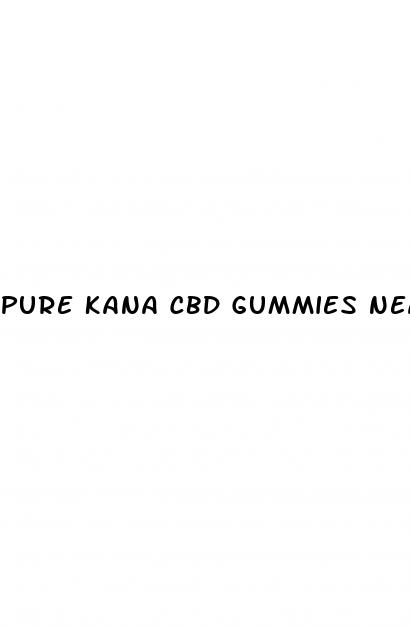 pure kana cbd gummies near me