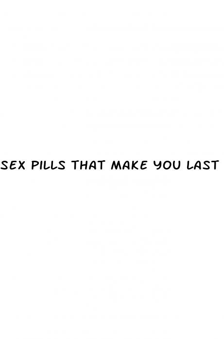sex pills that make you last longer in bed