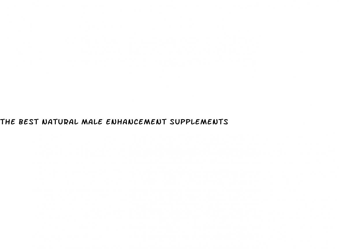 the best natural male enhancement supplements