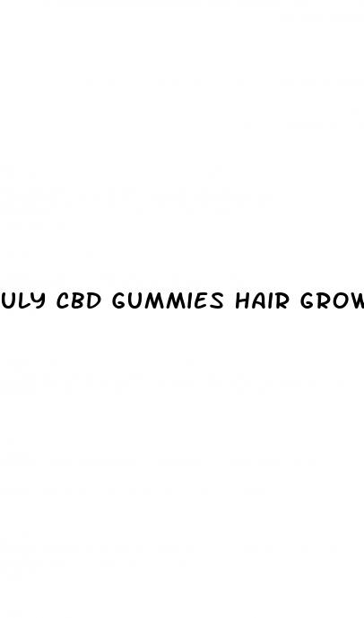 uly cbd gummies hair growth