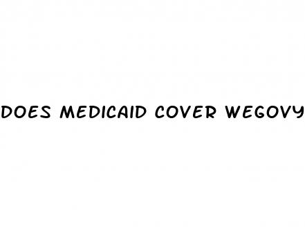 does medicaid cover wegovy for weight loss