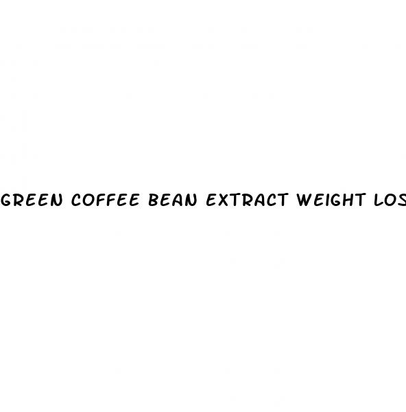 green coffee bean extract weight loss