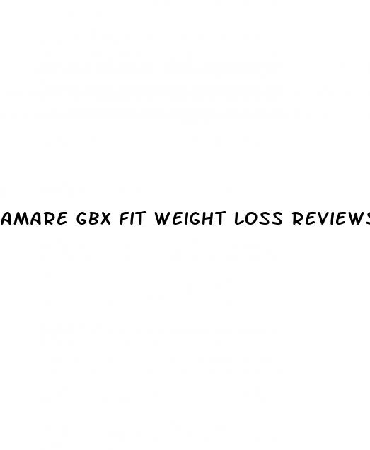 amare gbx fit weight loss reviews