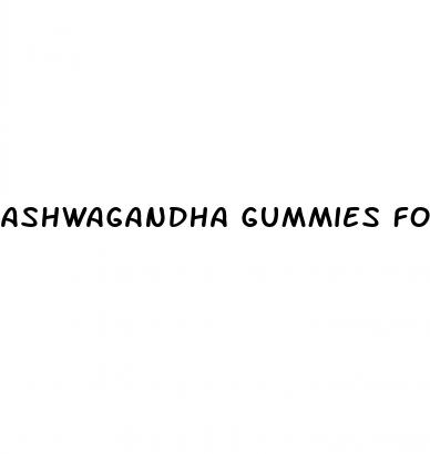 ashwagandha gummies for weight loss