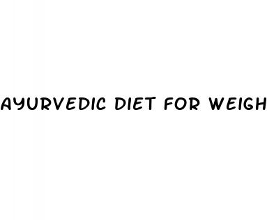 ayurvedic diet for weight loss