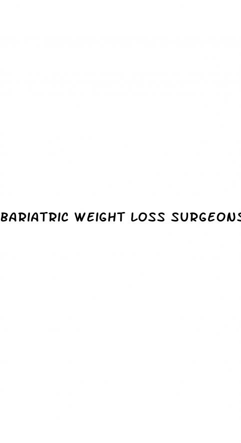 bariatric weight loss surgeons