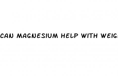 Can Magnesium Help With Weight Loss