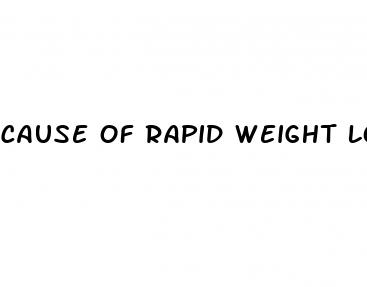 cause of rapid weight loss