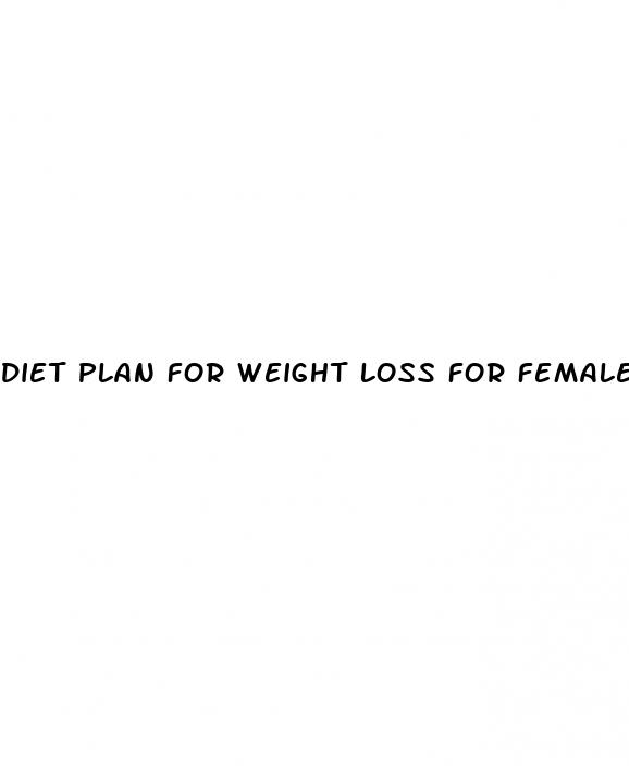 diet plan for weight loss for female