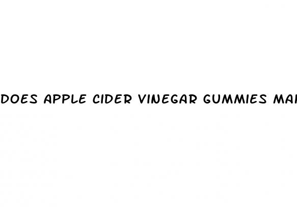 does apple cider vinegar gummies make you constipated