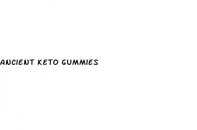 ancient keto gummies