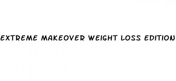 extreme makeover weight loss edition