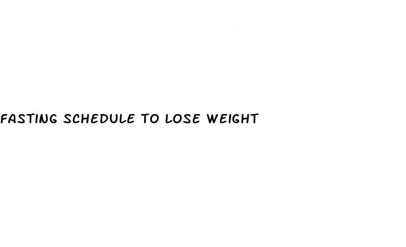 fasting schedule to lose weight