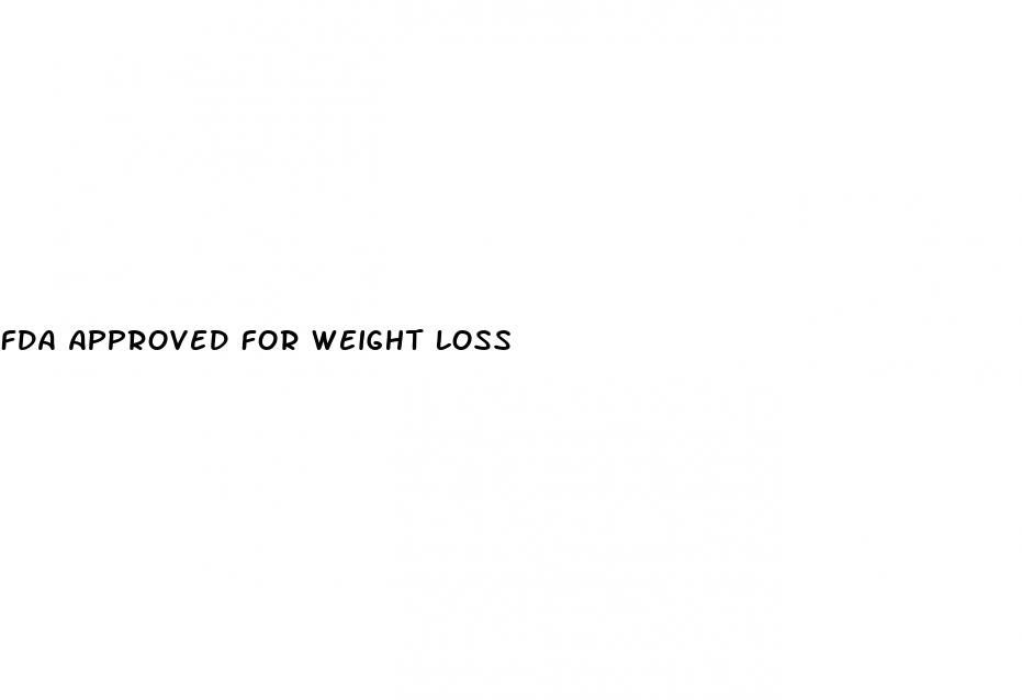 fda approved for weight loss