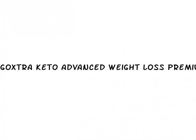 goxtra keto advanced weight loss premium formula