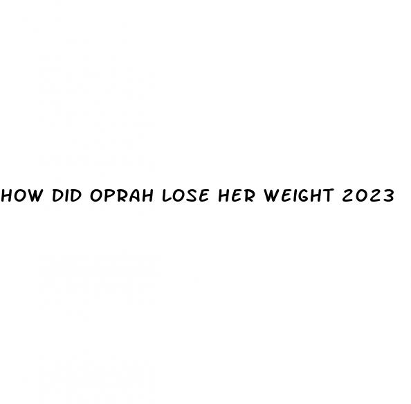 how did oprah lose her weight 2023