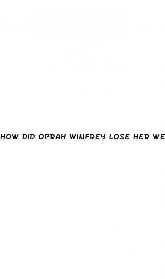 how did oprah winfrey lose her weight