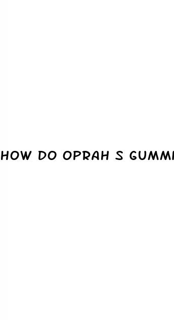 how do oprah s gummies work